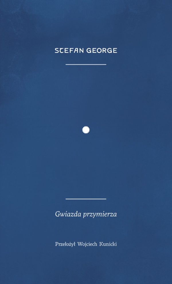 STEFAN GEORGE </br>Gwiazda przymierza </br>